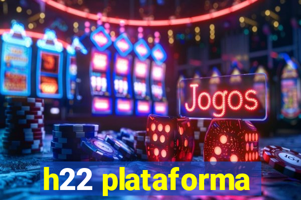 h22 plataforma